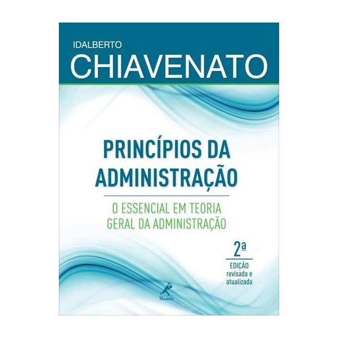 Livro - Princípios da Administração: O Essencial em Teoria Geral da Administração - Chiavenato