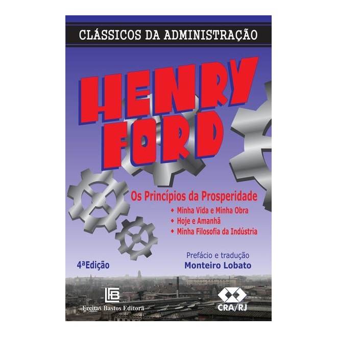 Livro - Principios da Prosperidade, os - Minha Vida e Minha Obra - Hoje e Amanha - Ford