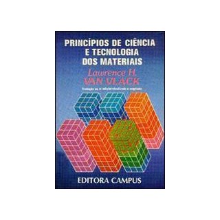 Livro - Principios de Ciencias e Tecnologia de Materiais - Vlack