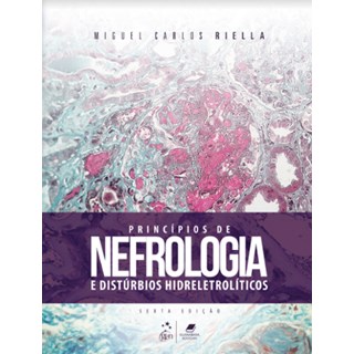 Livro Princípios de Nefrologia e Distúrbios Hidroeletrolíticos - Riella - Guanabara