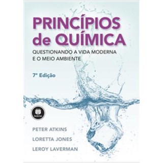 Livro - Principios de Quimica - Questionando a Vida Moderna e o Meio Ambiente - Atkins/jones/laverma