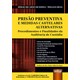 Livro - Prisao Preventiva e Medidas Cautelares Alternativas - Souza/silva