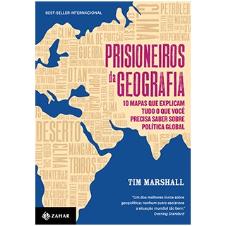 Livro - Prisioneiros da Geografia - Dez Mapas Que Lhe Dizem Tudo o Que Voce Precisa - Marshall