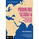 Livro - Prisioneiros da Geografia - Dez Mapas Que Lhe Dizem Tudo o Que Voce Precisa - Marshall