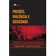 Livro - Prisoes, Violencia e Sociedade - Debates Contemporaneos - Torres/jose(orgs.)