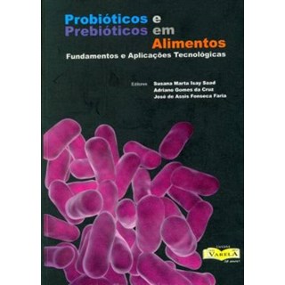 Livro - Probioticos e Prebioticos em Alimentos Fundamentos e Aplicacoes Tecnologica - Saad/cruz/faria