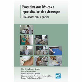 Livro - Procedimentos Basicos e Especializados de Enfermagem: Fundamentos para a pr - Santana/dutra(orgs.)
