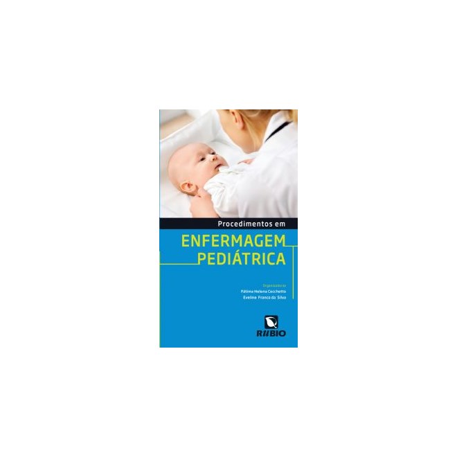 Livro - Procedimentos em Enfermagem Pediatrica - Cecchetto/ Silva
