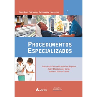 Livro - Procedimentos Especializados - Série Boas Práticas de Enfermagem em Adultos - Volume 2 - Santos