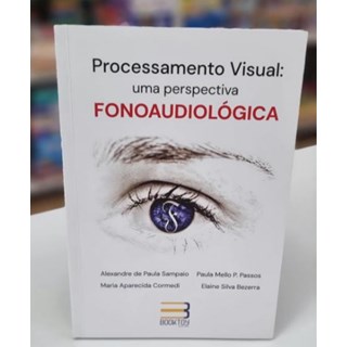 Livro Processamento visual: Uma Perspectiva Fonoaudiológica - Sampaio - Booktoy