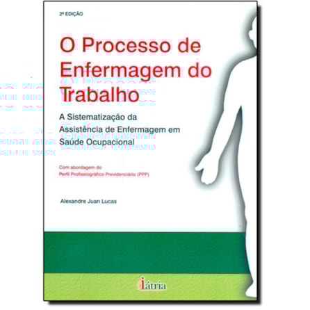 Livro - Processo de Enfermagem do Trabalho - Lucas Livro - Processo de Enfermagem do Trabalho - Lucas