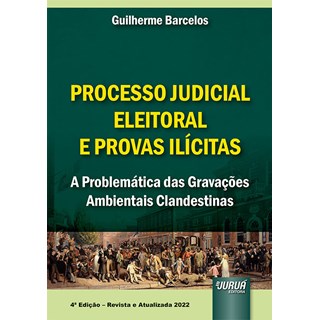 Livro - Processo Judicial Eleitoral e Provas Ilicitas - Barcelos