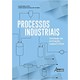Livro - Processos Industriais - Unidade de Extracao Supercritica - Costa/ Tavares