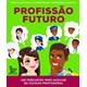 Livro - Profissao Futuro: 100 Perguntas para Auxiliar Na Escolha Profissional - Frota/guimaraes/kinn