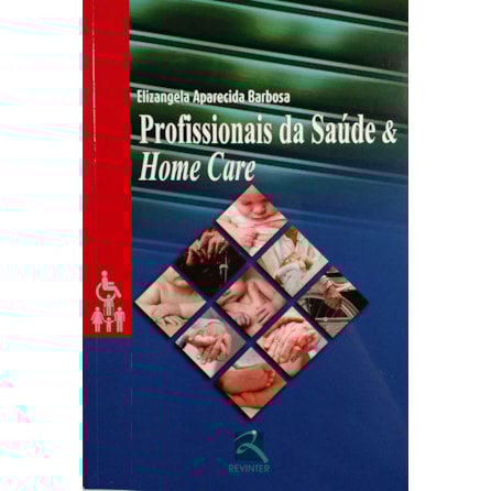 Livro - Profissionais da Saúde & Home Care Livro - Profissionais da Saúde & Home Care