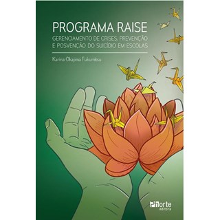 Livro - Programa Raise: Gerenciamento de Crises, Prevencao e Posvencao do Suicidio - Fukumitsu