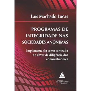 Livro - Programas de Integridade Nas Sociedades Anonimas - Lucas, Laís Machado