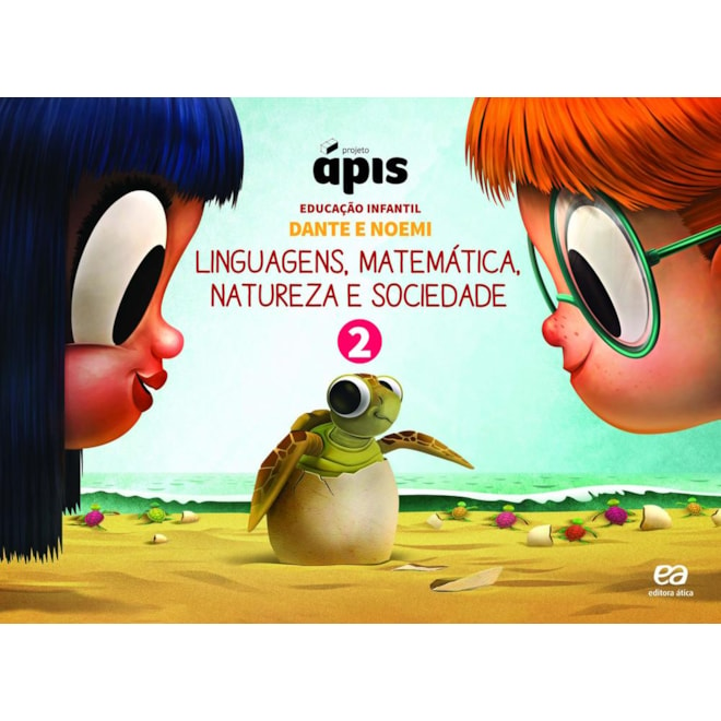 Livro - Projeto Apis - Educacao Infantil - 2 Ano - Linguagens, Matematica, Naturez - Dante/bianchini