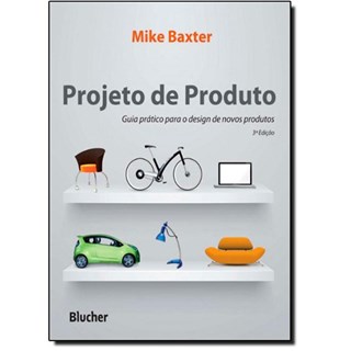 Livro - Projeto de Produto: Guia Pratico para o Design de Novos Produtos - Baxter