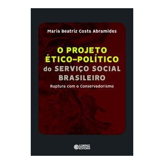 Livro - Projeto ético-político do Serviço Social Brasileiro - Abramides 1º edição