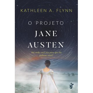 Livro - Projeto Jane Austen, o - Ate Onde Voce Iria para Que Ela Pudesse Viver - Flynn