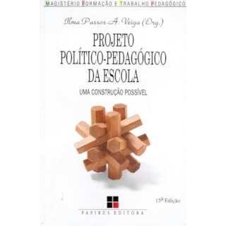 Livro - Projeto Político-Pedagógico da Escola - Veiga Livro - Projeto Político-Pedagógico da Escola - Veiga