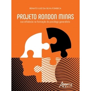Livro - Projeto Rondon Minas: Sua Influencia Na Formacao do Psicologo Generalista - Fonseca