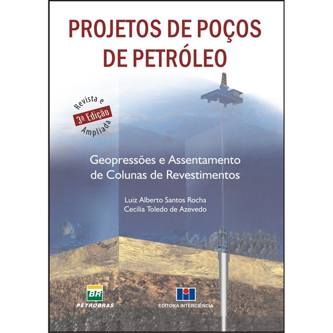 Livro - Projetos de Pocos de Petroleo - Geopressoes e Assentamento de Colunas de re - Rocha/azevedo