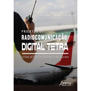 Livro - Projetos de Radiocomunicacao Digital Tetra- Estudo de Caso em Aeroportos br - Silva/ribeiro