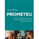 Livro - Prometeu - Nova Edicao - Jorg