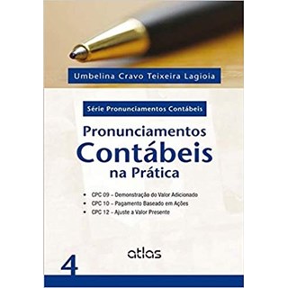 Livro - Pronunciamentos Contabeis Na Pratica - Serie:pronunciamentos Contabeis - Lagioia
