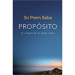 Livro - Propósito: A Coragem de Ser Quem Somos - Baba - Sextante