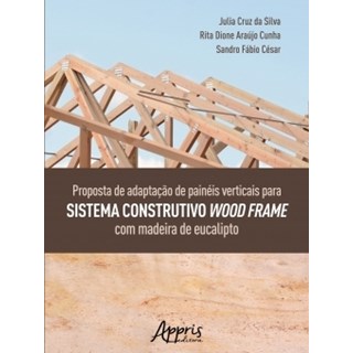 Livro - Proposta de Adaptacao de Paineis Verticais para Sistema Construtivo Wood Fr - Silva/cunha/cesar