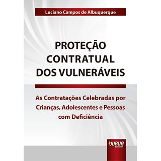 Livro Proteção Contratual dos Vulneráveis - Albuquerque - Juruá
