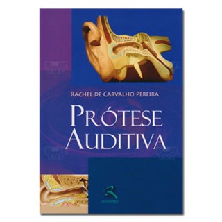 Livro Prótese Auditiva - Rachel Pereira - Revinter