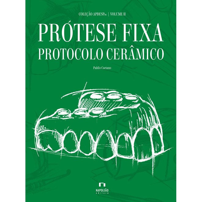 Livro - Protese Fixa - Vol.3 - Protocolo Ceramico - Caetano