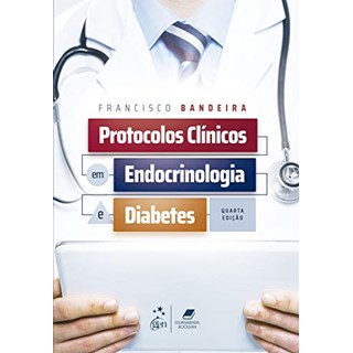 Livro Protocolos Clínicos em Endocrinologia e Diabetes - Bandeira - Guanabara
