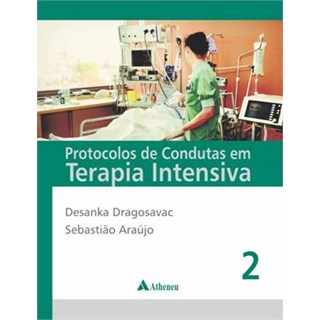 Livro - Protocolos de Condutas em Terapia Intensiva - 2 Volumes - Dragosavac