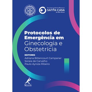 Livro Protocolos de Emergência em Ginecologia e Obstetrícia - Campaner - Santa Casa de SP