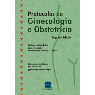 Livro - Protocolos de Ginecologia e Obstetrícia - CNGOF 2º edição