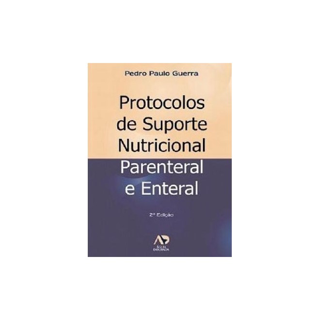 Livro - Protocolos de Suporte Nutricional Parenteral e Enteral - Guerra