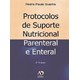 Livro - Protocolos de Suporte Nutricional Parenteral e Enteral - Guerra