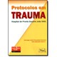 Livro - Protocolos em Trauma - Hospital de Pronto Socorro Joao Xxiii - Drumond/vieira Jr