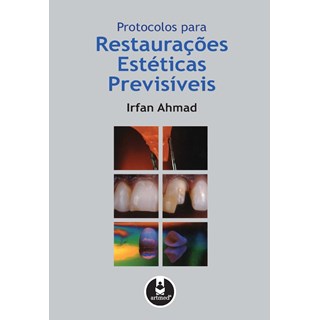 Livro - Protocolos para Restauracoes Esteticas Previsiveis - Ahmad