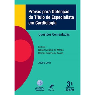 Livro - Provas para Obtencao do Titulo de Especialista em Cardiologia: Questoes com - Morais/sousa