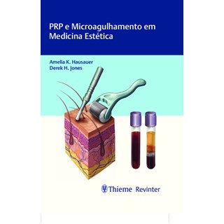 Livro - Prp e Microagulhamento em Medicina Estetica - Hausauer/jones