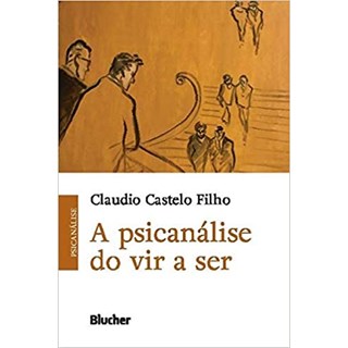 Livro - Psicanalise do Vir a Ser, A - Castelo Filho