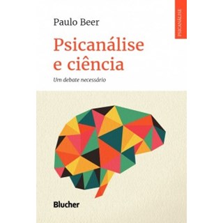 Livro - Psicanálise e Ciência - Um Debate Necessário - Beer