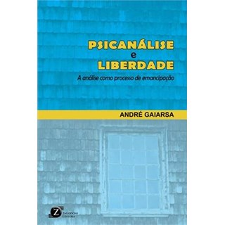 Livro - Psicanalise E Liberdade - Gaiarsa