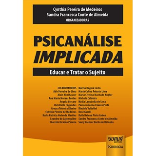Livro - Psicanalise Implicada - Educar e Tratar o Sujeito - Medeiros / Almeida